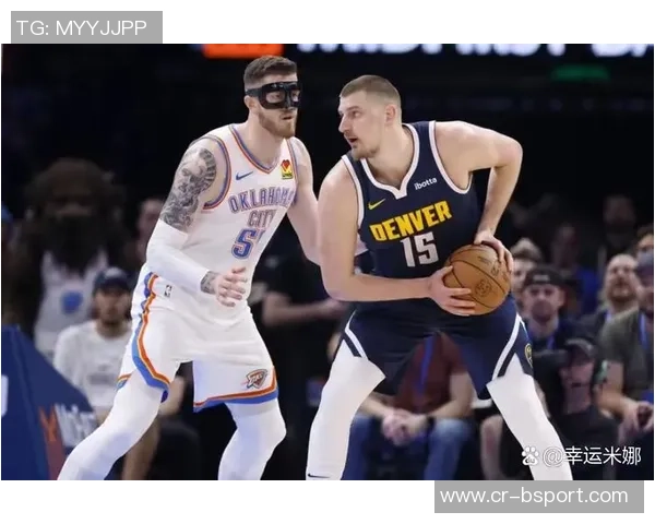 戈登虽实力出众却成替补掘金新首发阵容解析与前景展望