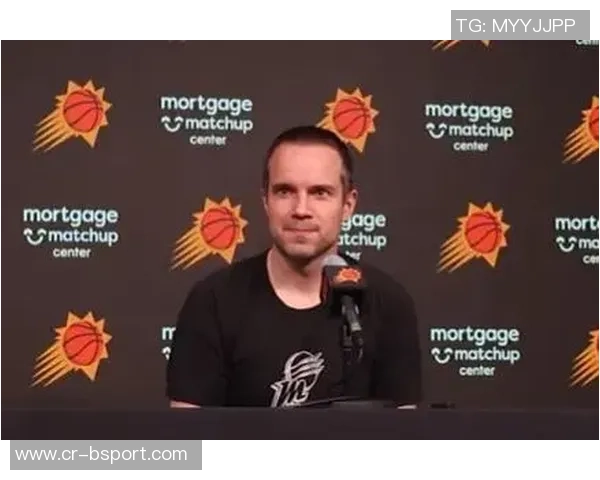 太阳主教练奥特谈逆转失利：第三节表现展现球队风格与韧性